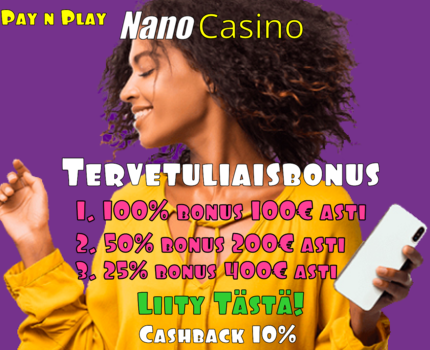 Nano casino 100% bonus pay n play nettikasino, nopeat nostot hyvä pikakasino
