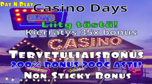 casino days non sticky bonus 200€ bonus 200€ asti- pikakasino
