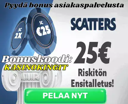 scatters casino 25€ riskitön ensitalletus